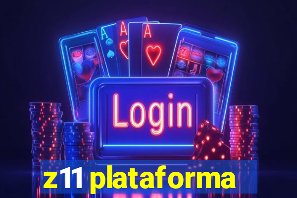 z11 plataforma